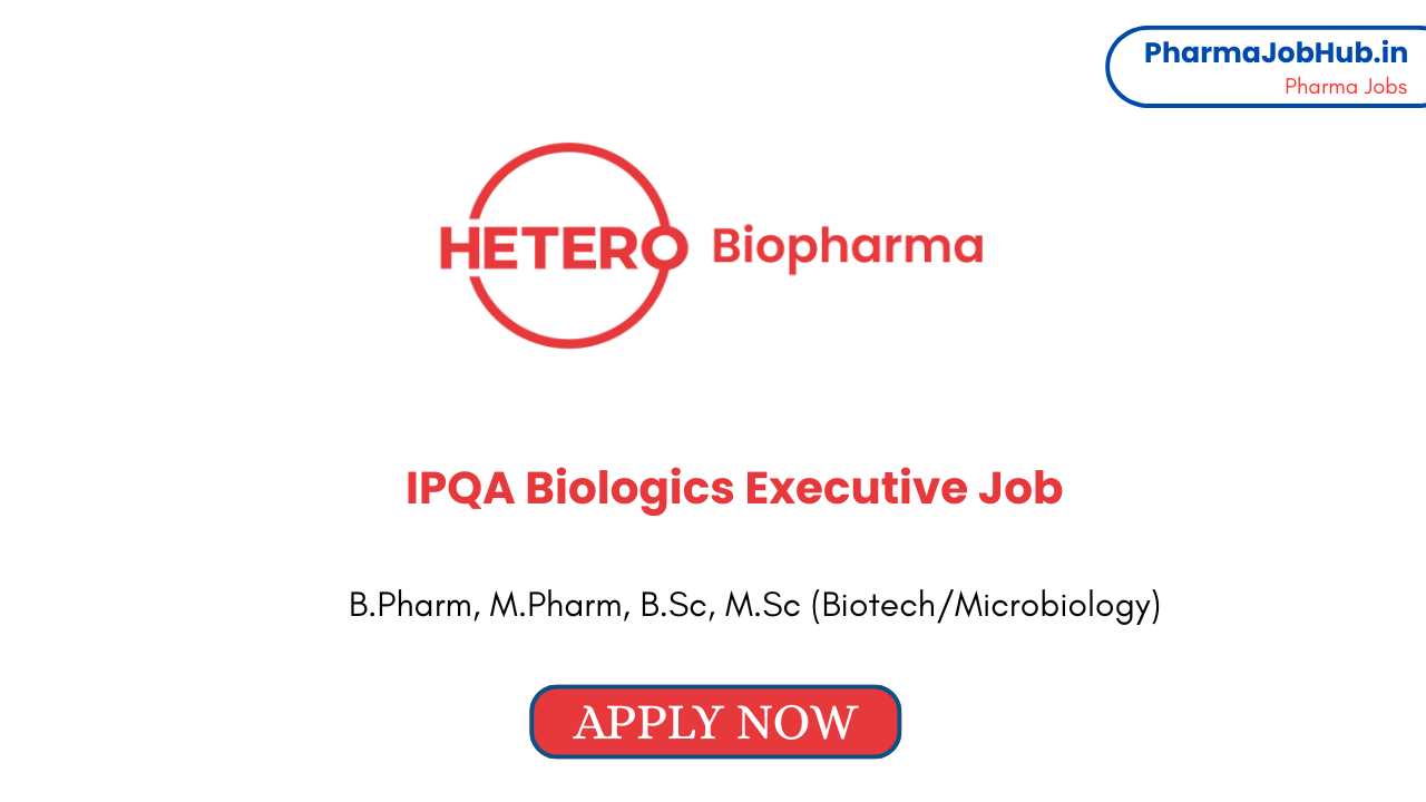 IPQA Biologics Executive Job at Hetero Biopharma