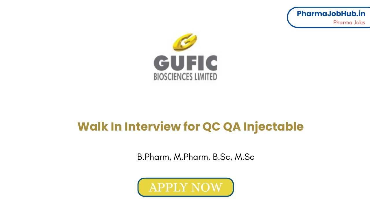 Walk In Interview for QC QA Injectable at Gufic Biosciences