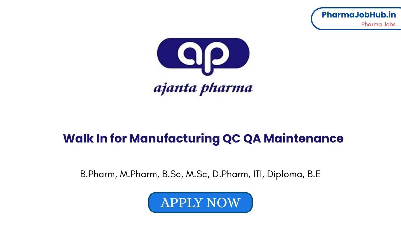 Ajanta Pharma Walk In for Manufacturing QC QA