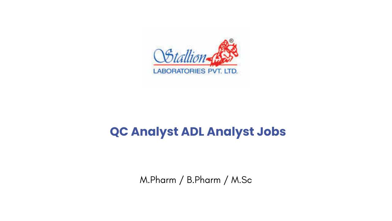 QC Analyst ADL Analyst Jobs at Stallion Laboratories
