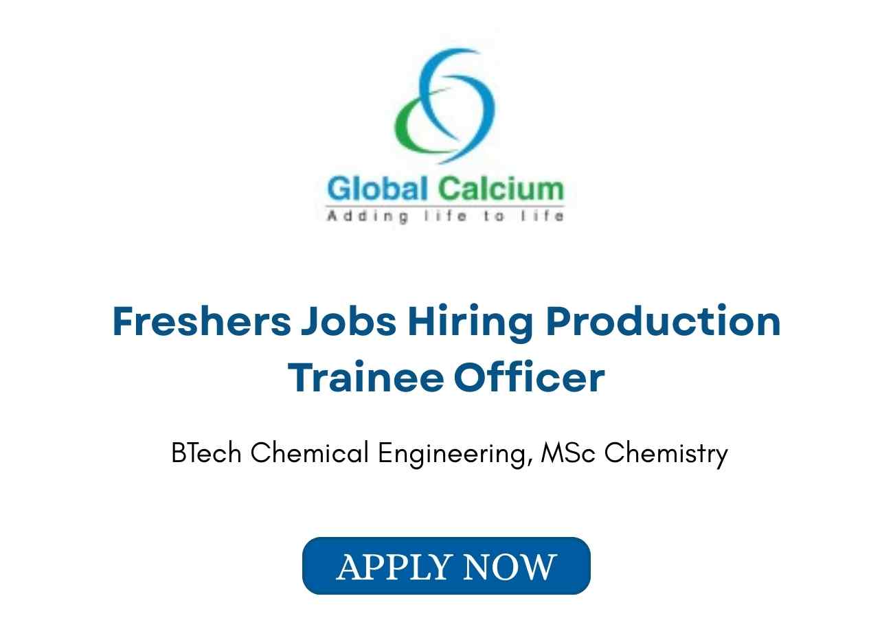 Global Calcium Hiring Production Trainee Officer
