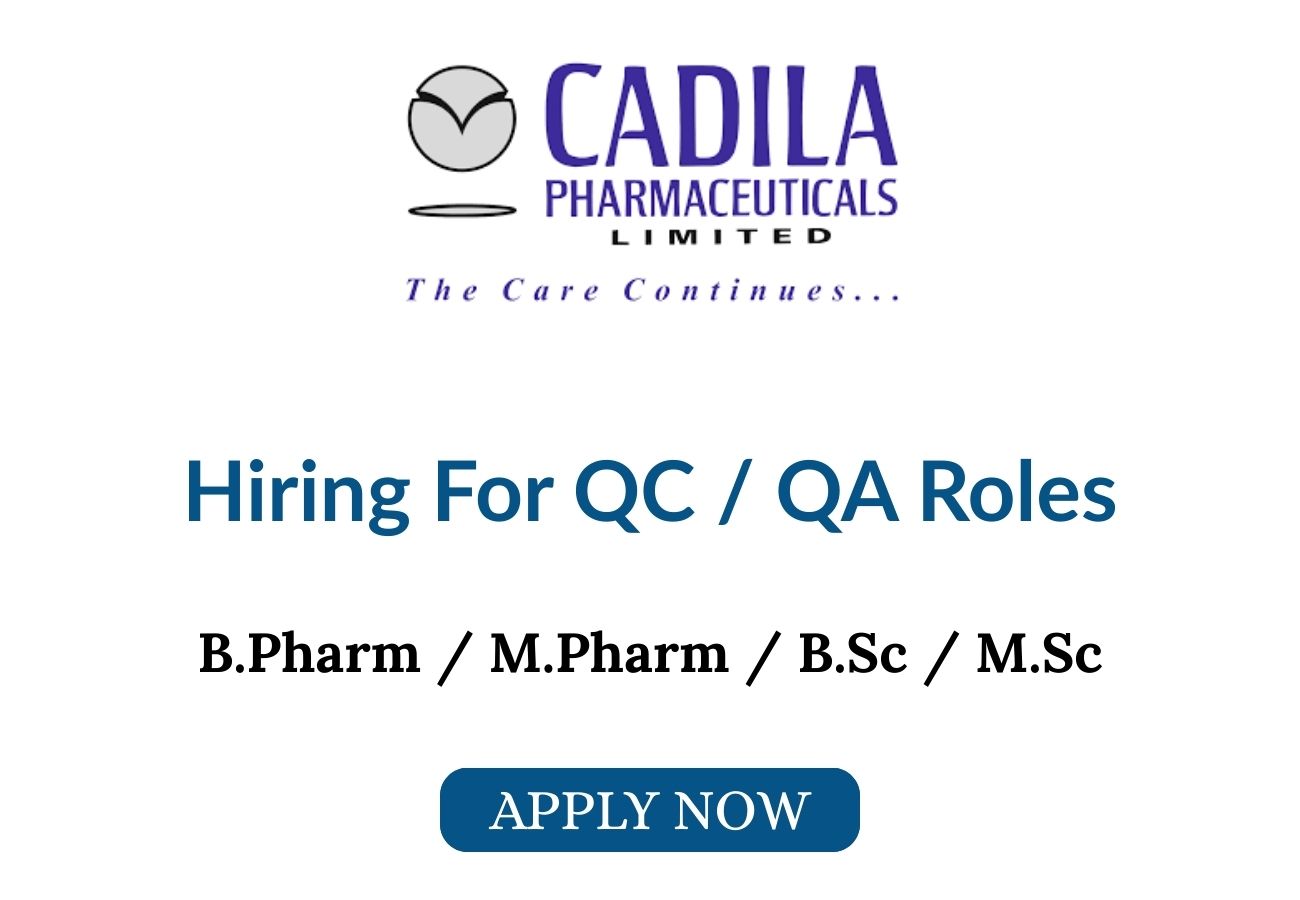 Cadila Pharmaceuticals Hiring For QC QA Roles