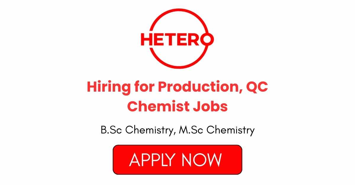 Hetero Drugs Hiring for Production QC Chemist Jobs
