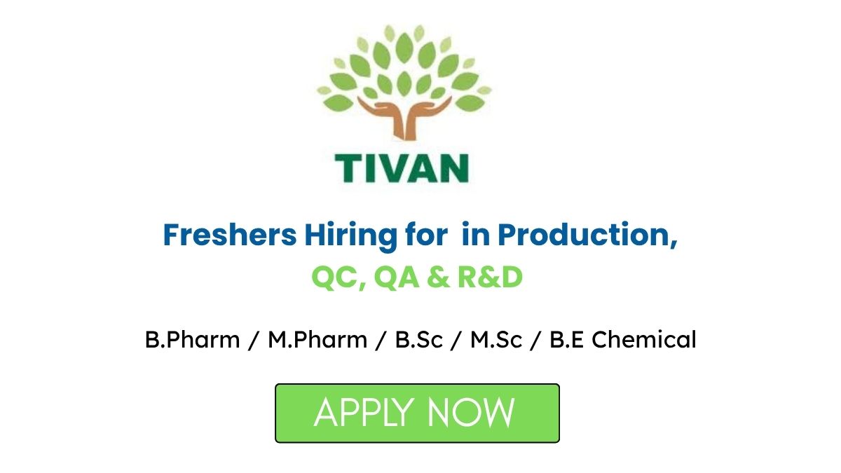 Freshers Pharma Jobs in Production QC QA & R&D at Tivan Sciences