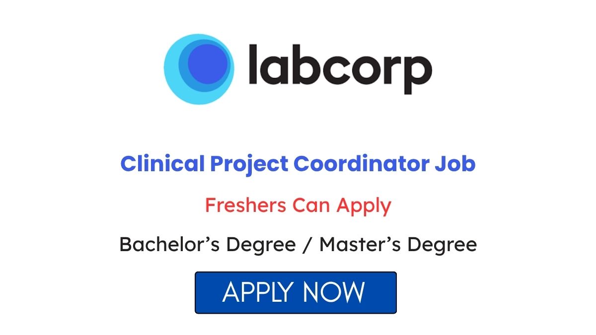 Clinical Project Coordinator Freshers Job at Labcorp in Bangalore