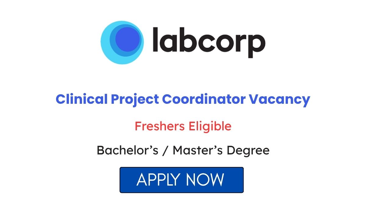 Freshers Hiring for Clinical Project Coordinator Vacancy at Labcorp