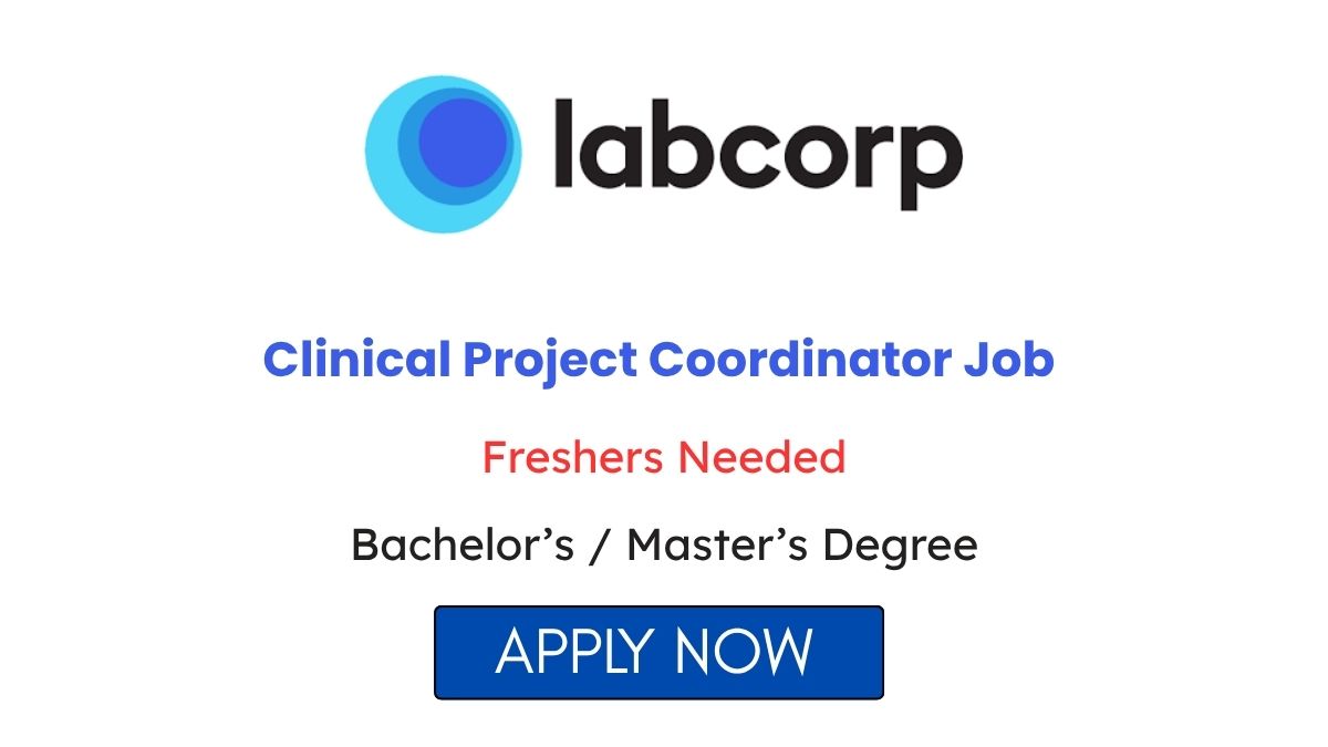 Clinical Project Coordinator Vacancy at Labcorp for Freshers