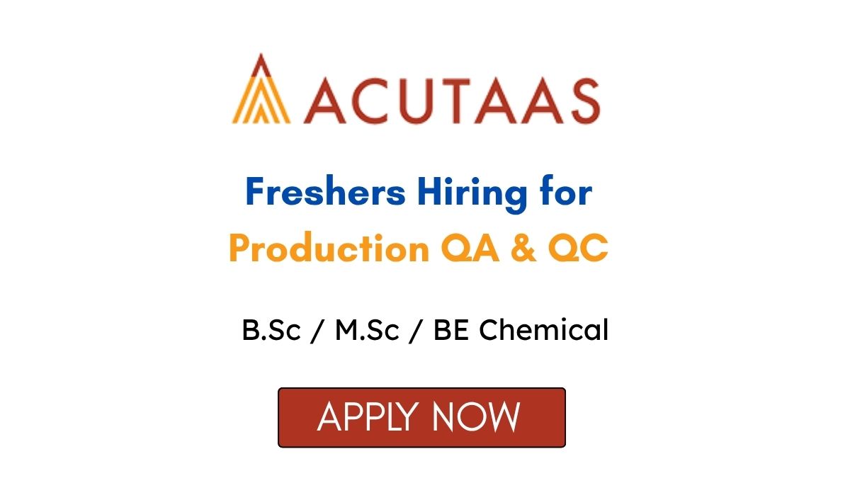 Freshers Hiring for Production QA & QC at Acutaas Chemicals