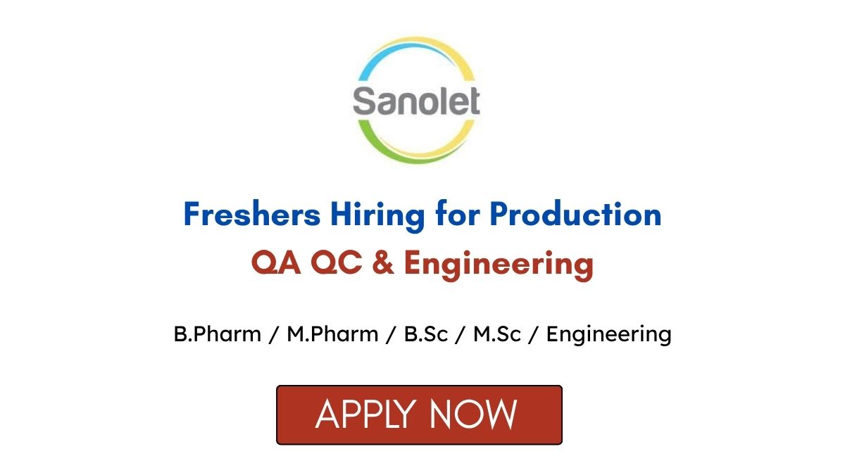 Freshers Hiring for Production QA QC & Engineering at Sanolet Lifecare
