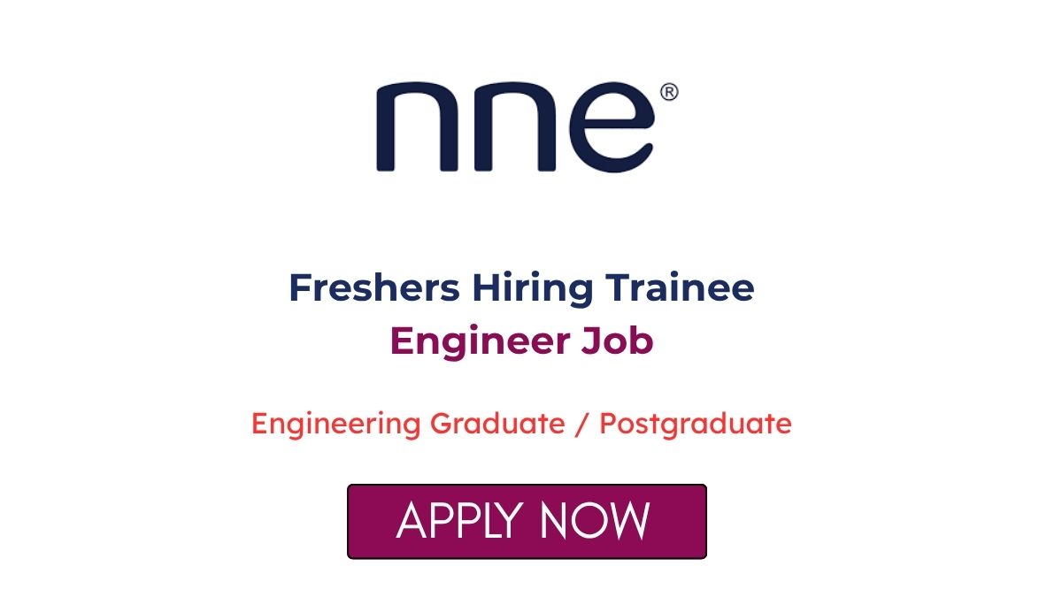 Freshers Hiring Trainee Engineer Job at NNE