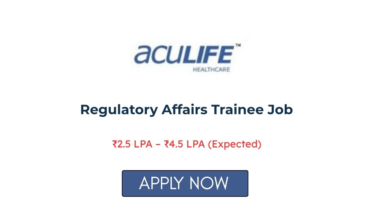 Regulatory Affairs Trainee Job at Aculife Healthcare Apply Now