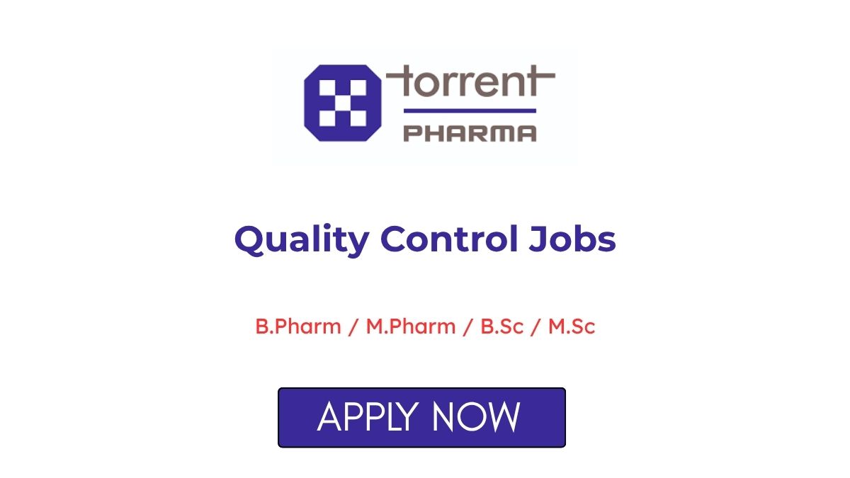 Quality Control Jobs at Torrent Pharma Apply Now