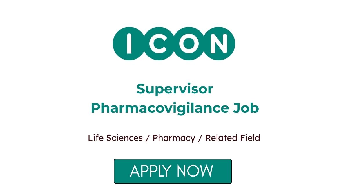 Supervisor Pharmacovigilance Job at ICON plc Apply Now