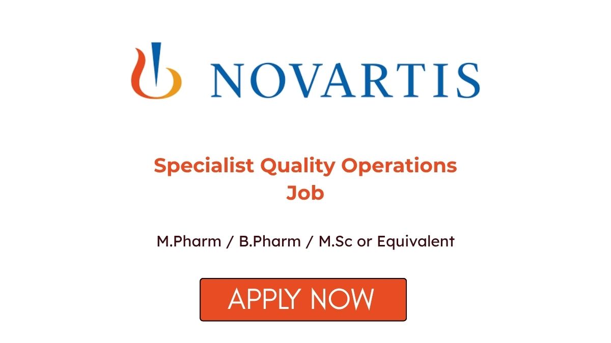 Specialist Quality Operations Job at Novartis Apply Now
