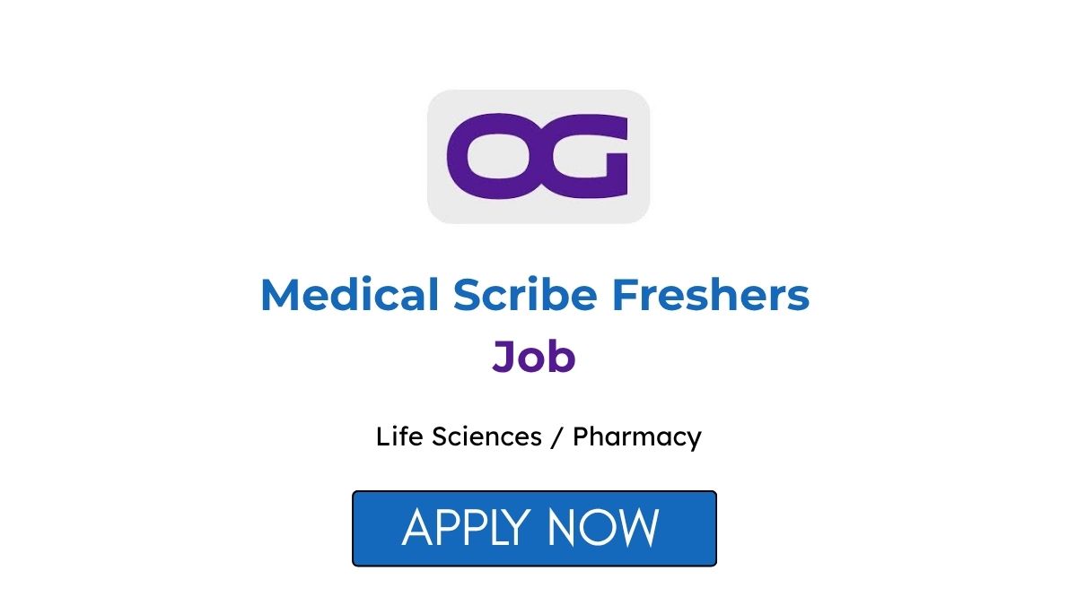 Medical Scribe Freshers Job at OG Healthcare Apply Now