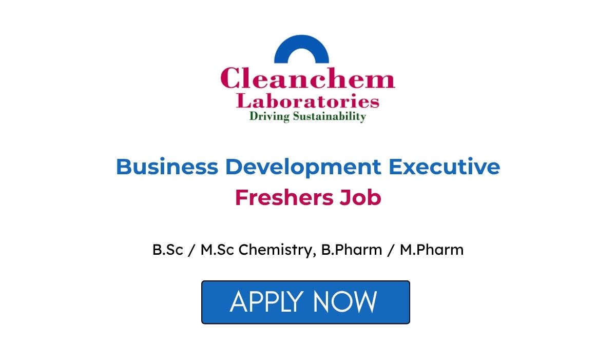 Business Development Executive Freshers Job at Cleanchem Laboratories
