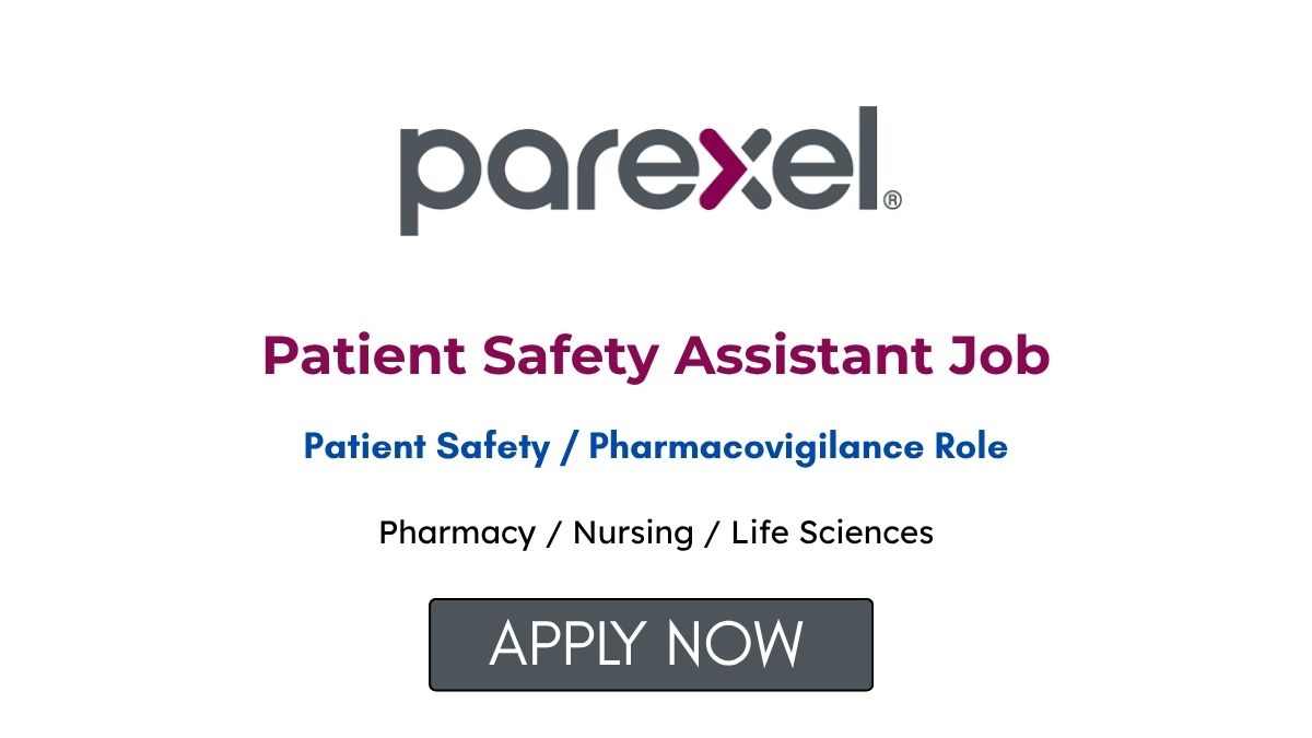 Patient Safety Assistant Job at Parexel Pharmacovigilance Role