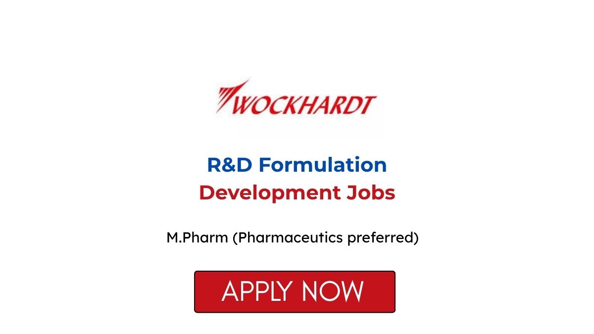 R&D Formulation Development Jobs at Wockhardt