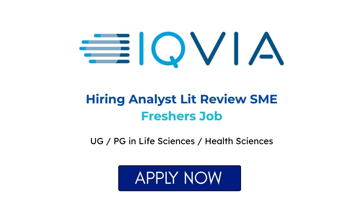 IQVIA Hiring Analyst Lit Review SME Freshers Job in Gurugram / Bangalore