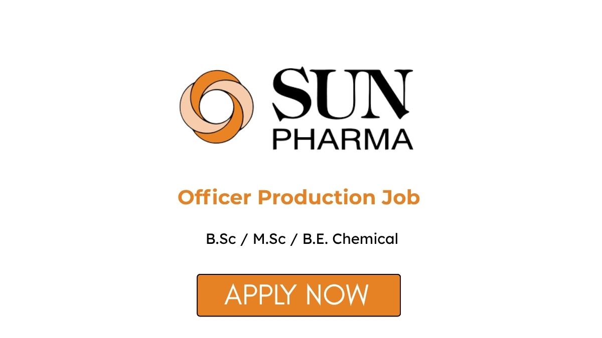 Officer Production Job at Sun Pharmaceutical in Gujarat