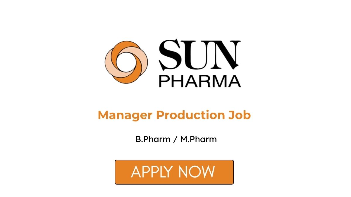 Manager Production Job at Sun Pharma in Gujarat