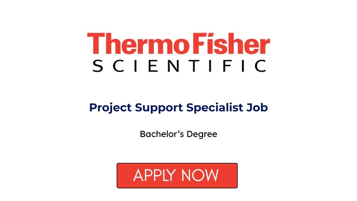 Project Support Specialist Job at Thermo Fisher Scientific