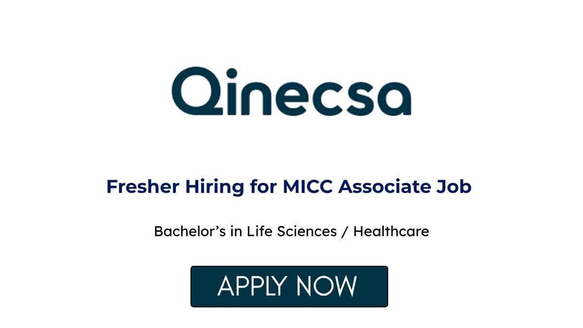Fresher Hiring for MICC Associate Job at Qinecsa Solutions