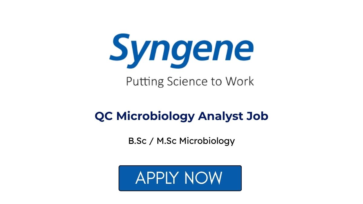 QC Microbiology Analyst Job at Syngene Bangalore