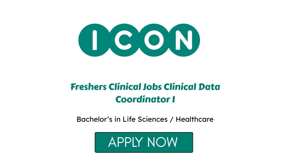 Freshers Clinical Jobs Clinical Data Coordinator I at ICON plc