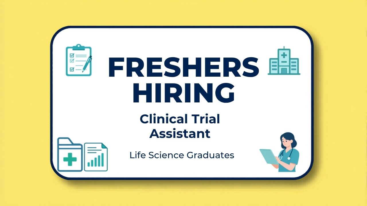 Freshers Hiring Clinical Trial Assistant Job