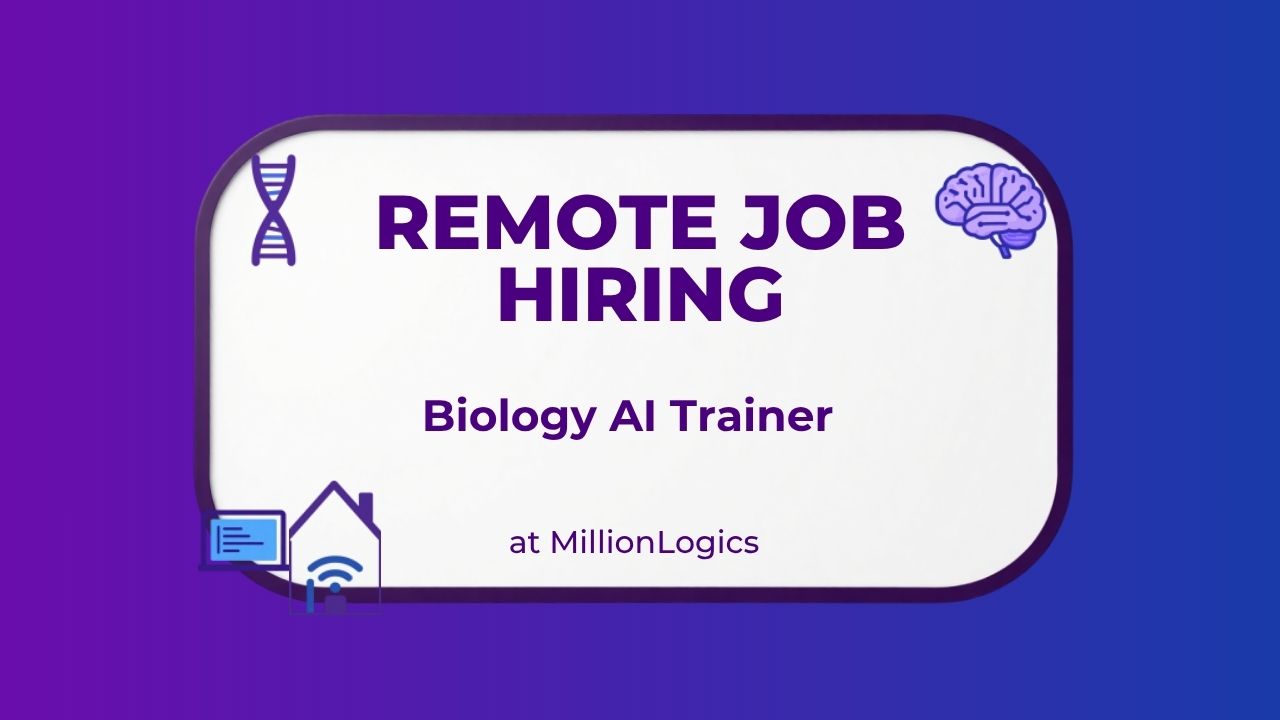 Remote Job Hiring Biology AI Trainer at MillionLogics