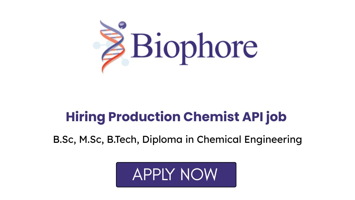 Biophore Hiring Production Chemist API job in Visakhapatnam