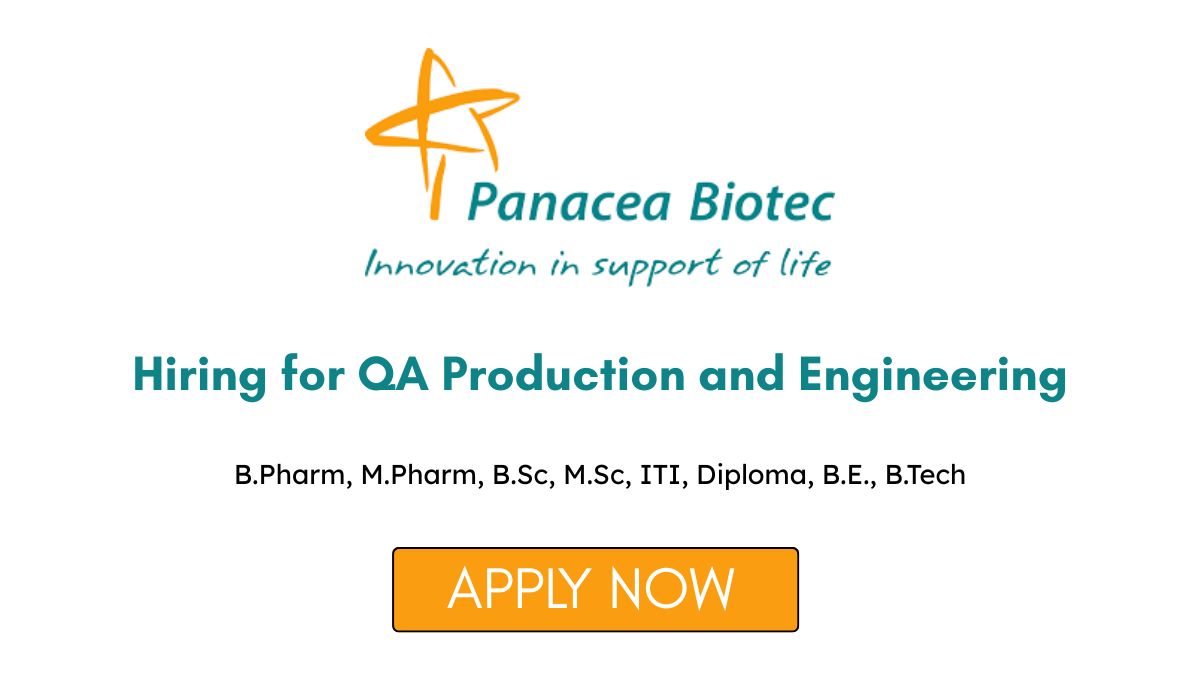 Panacea Biotec Hiring for QA Production and Engineering in Baddi