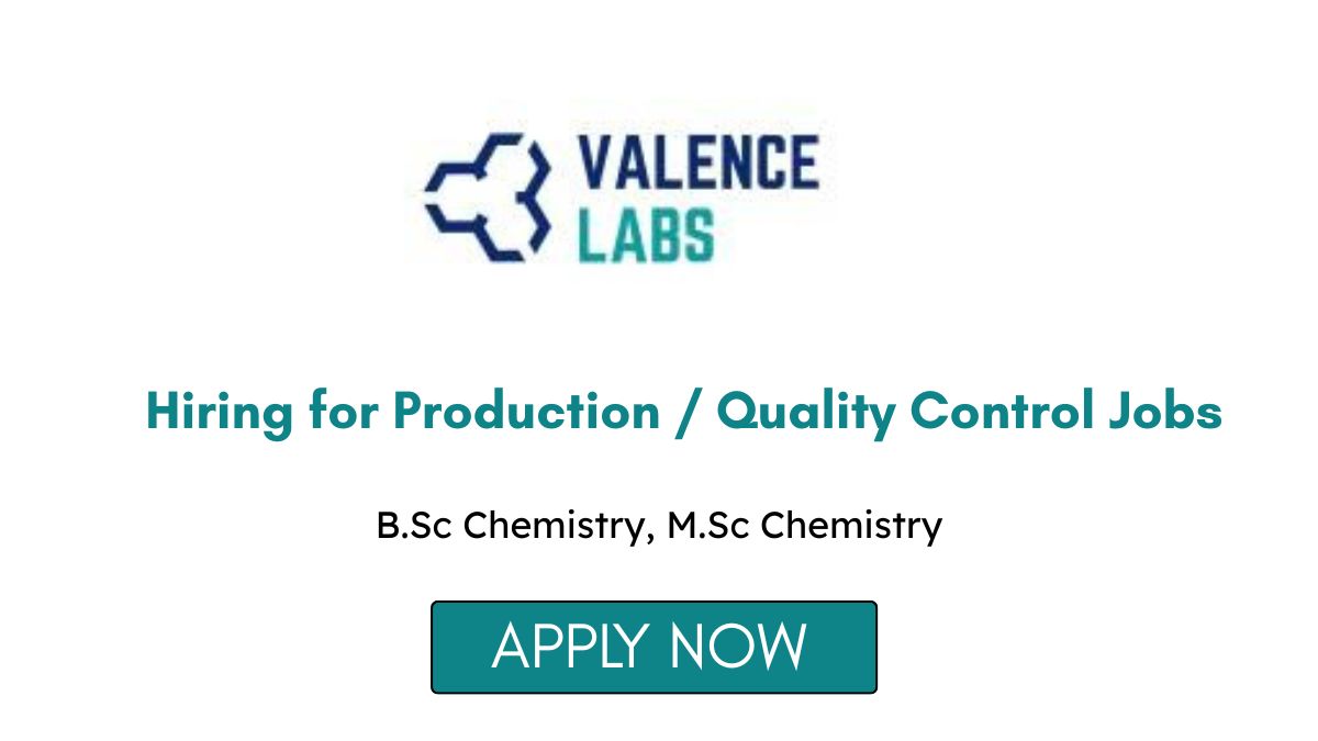 Valence Labs Hiring for Production / Quality Control Jobs