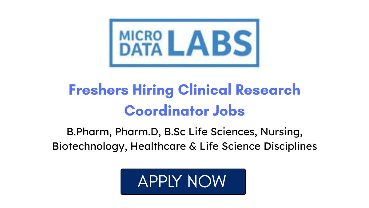 MicroData Labs Freshers Hiring Clinical Research Coordinator Jobs