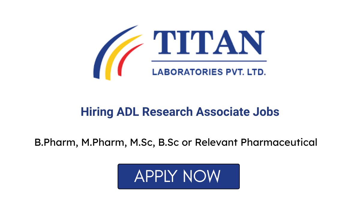 Titan Laboratories Hiring ADL Research Associate Jobs in Navi Mumbai