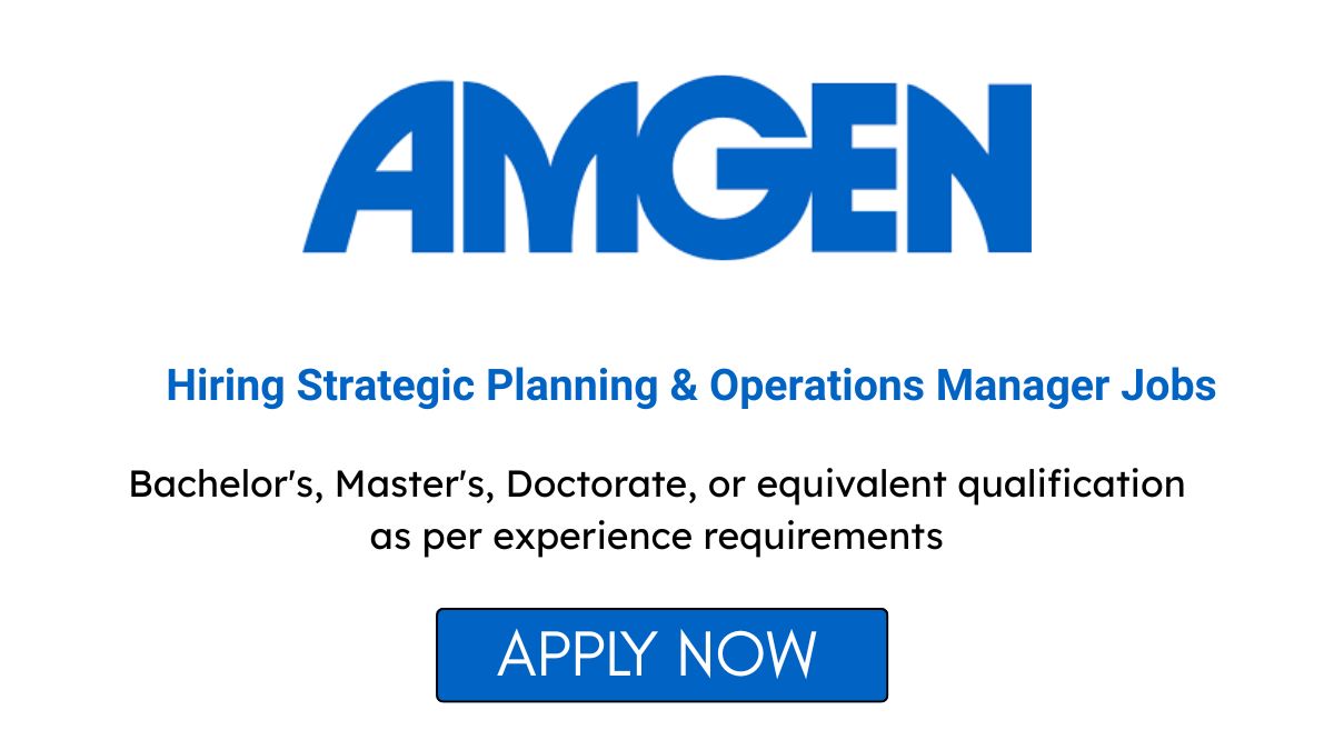 Amgen Hiring Strategic Planning & Operations Manager Jobs in Hyderabad