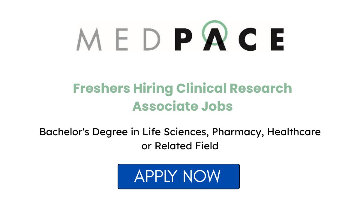 Medpace Freshers Hiring Clinical Research Associate Jobs