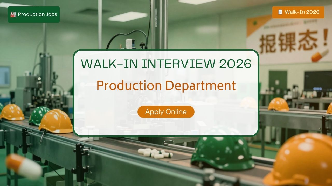 Walk-In Interview 2026 for Production Department